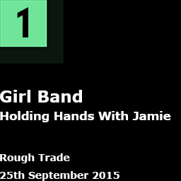 1. Girl Band - Holding Hands With Jamie